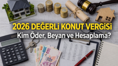 2026 Değerli Konut Vergisi Rehberi: Kim Öder, Nasıl Hesaplanır, Beyan Ne Zaman?
